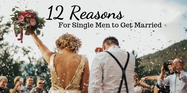 12 reasons for single men to get married